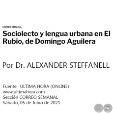 SOCIOLECTO Y LENGUA URBANA EN EL RUBIO, DE DOMINGO AGUILERA - Por Dr. ALEXANDER STEFFANELL - Sábado, 05 de Junio de 2021